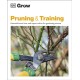 Grow Pruning & Training: Essential Know-how and Expert Advice for Gardening Success