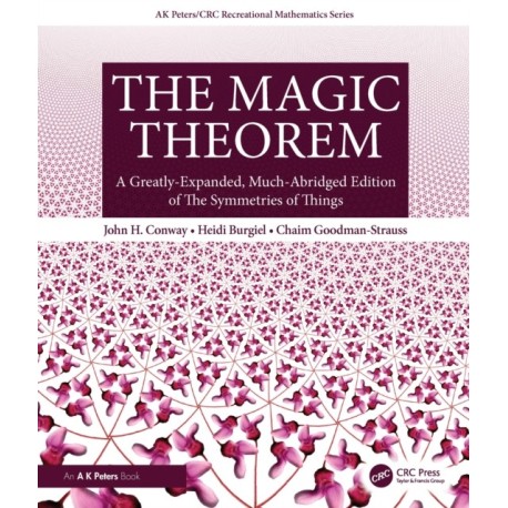 The Magic Theorem: A Greatly-Expanded, Much-Abridged Edition of The Symmetries of Things
