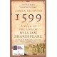 1599: A Year in the Life of William Shakespeare: Winner of the Baillie Gifford Winner of Winners Award 2023