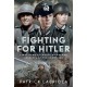 Fighting for Hitler: First-hand Accounts of German Soldiers at the Frontline