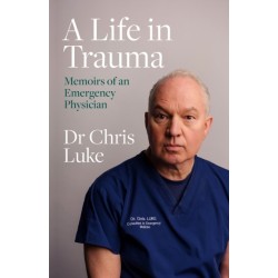 A Life in Trauma: Memoirs of an Emergency Physician