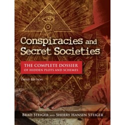 Conspiracies and Secret Societies: The Complete Dossier