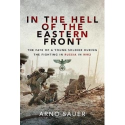 In the Hell of the Eastern Front: The Fate of a Young Soldier During the Fighting in Russia in WW2