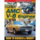 AMC V-8 Engines 1966–1991: How to Rebuild & Modify