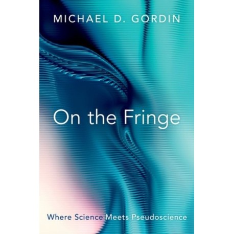 On the Fringe: Where Science Meets Pseudoscience