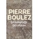 Pierre Boulez: Organised Delirium