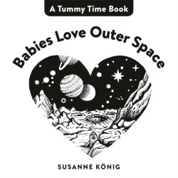 Babies Love Outer Space: High Contrast Black-and-White Art Throughout