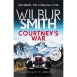 Courtney's War: The incredible Second World War epic from the master of adventure, Wilbur Smith