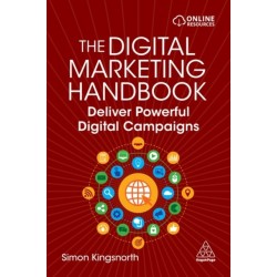 The Digital Marketing Handbook: Deliver Powerful Digital Campaigns