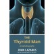 The Thyroid Man: An Autobiography