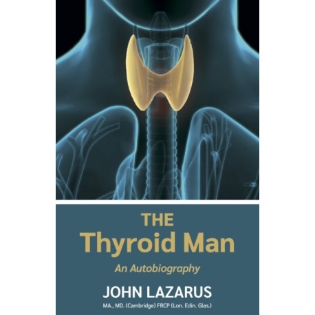 The Thyroid Man: An Autobiography