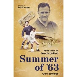 Summer of 63: Revie's Plan for Leeds United
