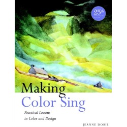 Making Color Sing, 25th Anniversary Edition: Practical Lessons in Color and Design