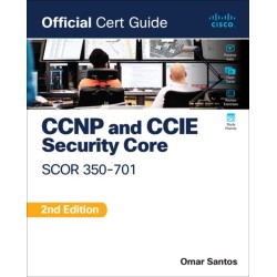 CCNP and CCIE  Security Core SCOR 350-701 Official Cert Guide