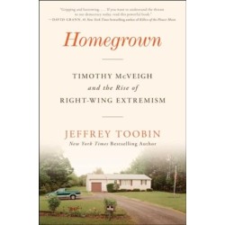 Homegrown: Timothy McVeigh and the Rise of Right-Wing Extremism