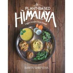 Plant-Based Himalaya: Vegan Recipes from Nepal