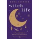 Witch Life: A Practical Guide to Making Every Day Magical
