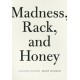 Madness, Rack, and Honey: Collected Lectures