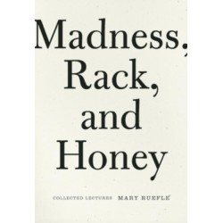 Madness, Rack, and Honey: Collected Lectures