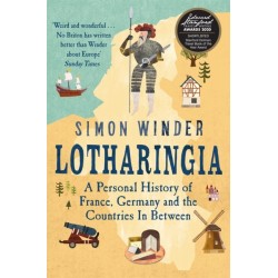 Lotharingia: A Personal History of France, Germany and the Countries In-Between