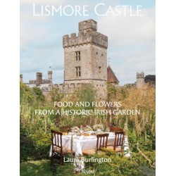 Lismore Castle: Food and Flowers from a Historic Garden