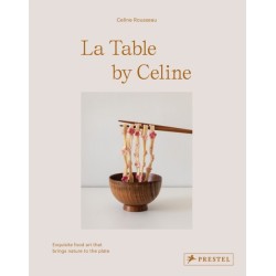 La Table by Celine: Exquisite Food Art that Brings Nature to the Plate