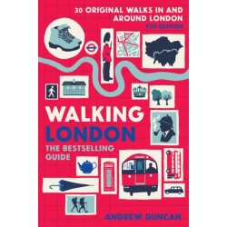 Walking London: Thirty Original Walks In and Around London