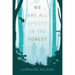 We Are All Ghosts in the Forest