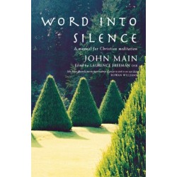 Word into Silence: A Manual for Christian Meditation