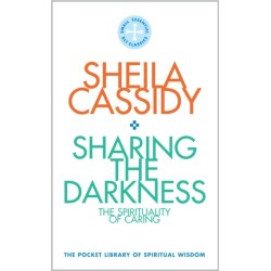 Sharing the Darkness: The Spirituality of Caring: The Pocket Library of Spiritual Wisdom