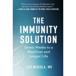 The Immunity Solution: Seven Weeks to Living Healthier and Longer