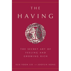 The Having: The Secret Art of Feeling and Growing Rich
