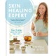 Skin Healing Expert: Your 5 pillar plan to calm psoriasis, eczema and acne and encourage clear skin
