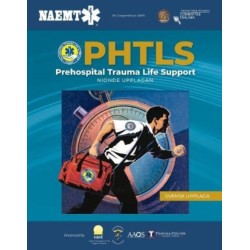 PHTLS: Akut Prehospitalt Omhandertagande Av Traumapatienter, Nionde Upplagan: Akut Prehospitalt Omhandertagande Av Traumapatienter, Nionde Upplagan