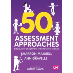 50 Assessment Approaches: Simple, easy and effective ways to assess learners