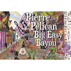 Pierre the Pelican in the Big Easy Bayou