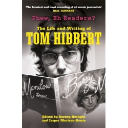 Phew, Eh Readers?: The Life and Writing of Tom Hibbert