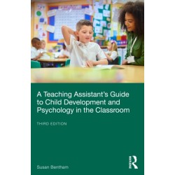 A Teaching Assistant’s Guide to Child Development and Psychology in the Classroom