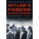 Hitler's Foreign Executioners: Europe's Dirty Secret