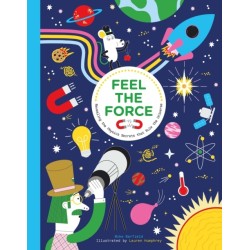 Feel the Force: Revealing the Physics Secrets that Rule the Universe