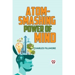 Atom-Smashing Power of Mind