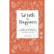 52 Lists for Happiness Floral Pattern: Weekly Journaling Inspiration for Positivity, Balance, and Joy (A Guided Self-Care Journal with Prompts, Photos, and Illustrations)