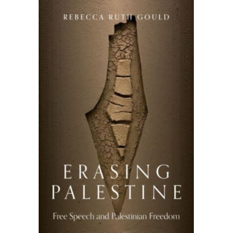 Erasing Palestine: Free Speech and Palestinian Freedom