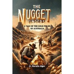 The Nugget FindersA Tale of the Gold Fields of Australia (Edition2024)