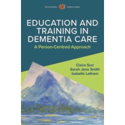 Education and Training in Dementia Care: A Person-Centred Approach
