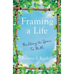 Framing a Life: Building the Space To Be Me