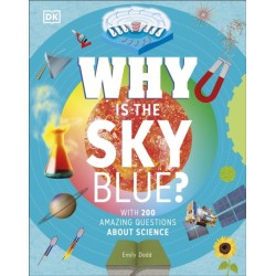 Why Is the Sky Blue?: With 200 Amazing Questions About Science