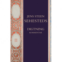 Jens Steen Sehesteds digtning. Kommentar: Kommentar