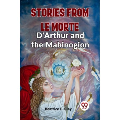 Stories from Le Morte D'Arthur and the Mabinogion (Edition2023)