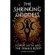 The Shrinking Goddess: Power, Myth and the Female Body